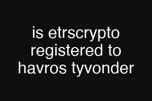 is etrscrypto registered to havros tyvonder